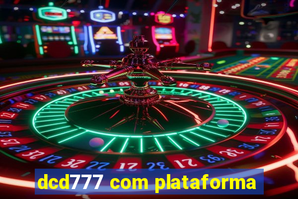 dcd777 com plataforma